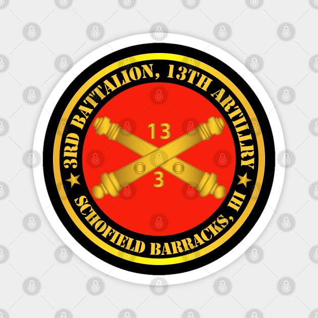 3rd Battalion, 13th Artillery Regiment w Branch Schofield Barracks, HI Magnet by twix123844