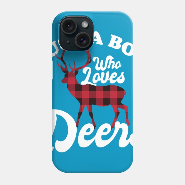 Just a boy who loves Deers Phone Case by Eteefe