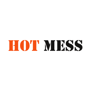 HOT MESS T-Shirt