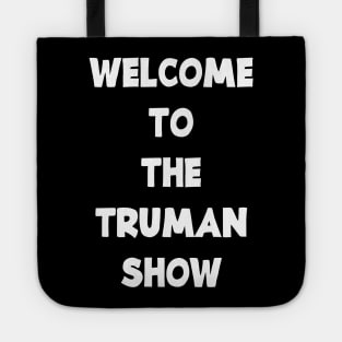 WELCOME TO THE TRUMAN SHOW Tote