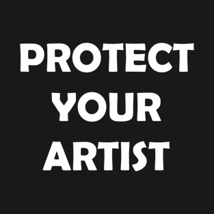 Protect your artist T-Shirt
