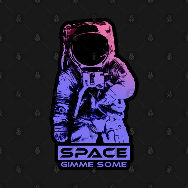 Space...Gimme some by C3D3sign