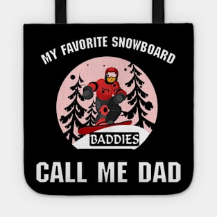 My Favorite Snowboard Buddies Call me Dad Tote