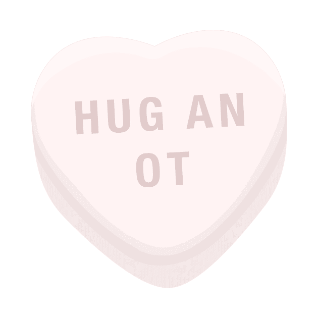 Hug an OT Occupational Therapist, Therapy Assistant Candy Conversation Heart by The Dirty Palette