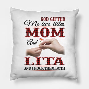 Vintage God Gifted Me Two Titles Mom And Lita Wildflower Hands Flower Happy Mothers Day Pillow