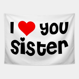 I Love You Sister Tapestry