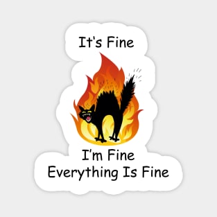 It's Fine I'm Fine Everything Is Fine Funny Cat Lover Gifts Shirt Magnet