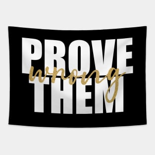 Prove Them Wrong Tapestry