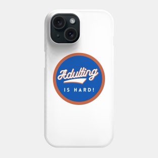 Adulting is Hard! BWO Phone Case