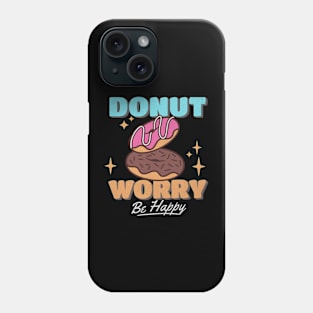 Donut Worry Phone Case