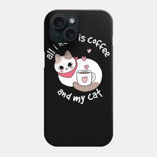 All I need is coffee and my cat ver 2 Phone Case