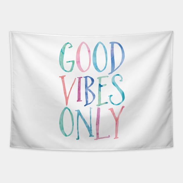 Good Vibes Only Tapestry by heartlocked