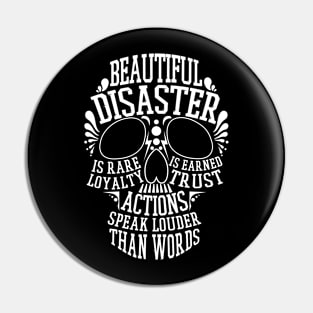 Beautiful disaster - Loyalty is rare, trust is earned, actions speak louder than words Pin
