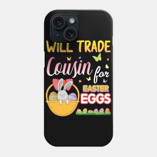 Bunny & Eggs Basket Will Trade Cousin For Easter Eggs Candy Phone Case