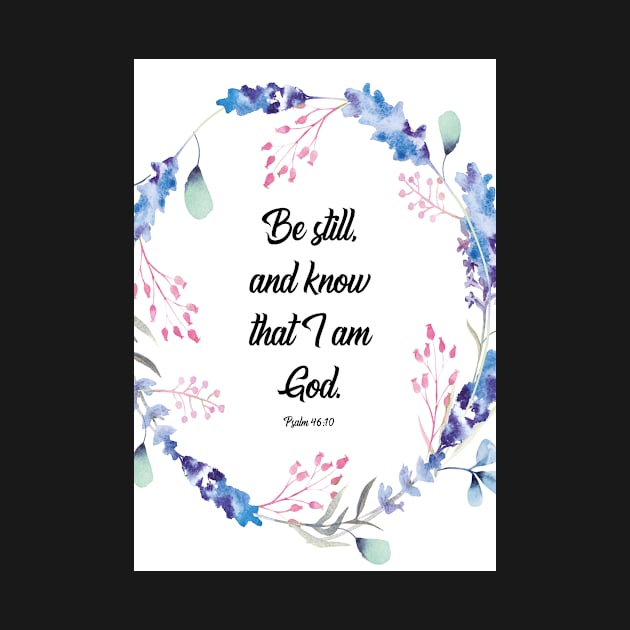 Be Still and know, Psalm 46, Be Still and know that I am God, Bible verse, scripture, Christian gift by BWDESIGN