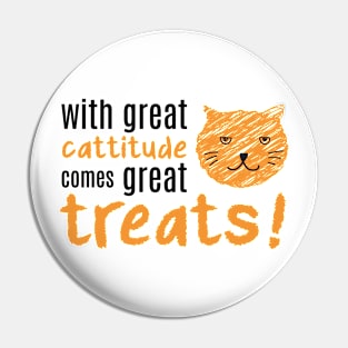 with great cattitude Pin