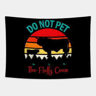 do not pet the fluffy cows Tapestry