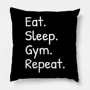 Eat Sleep Gym Repeat Funny Pillow