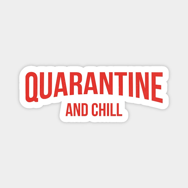 Quarantine And Chill #quarantineandchill Virus Awareness Covid 19 Flu Magnet by vonHeilige