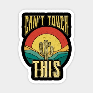 Cant Touch This Plant Nature Succulents Punny Cactus Magnet