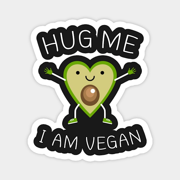 Hug Me I Am Vegan Magnet by ChicGraphix