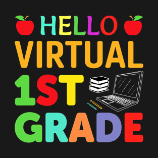 Hello Virtual First Grade - Online Learning Back To School T-Shirt