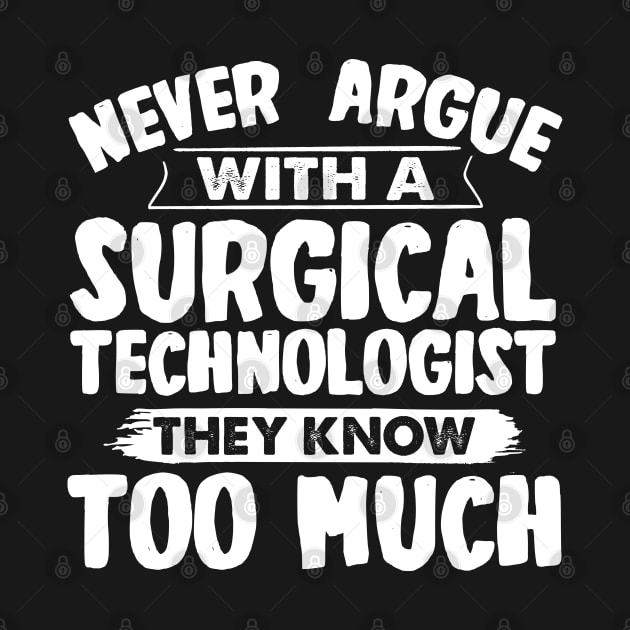 Funny Surgical Technologist by White Martian