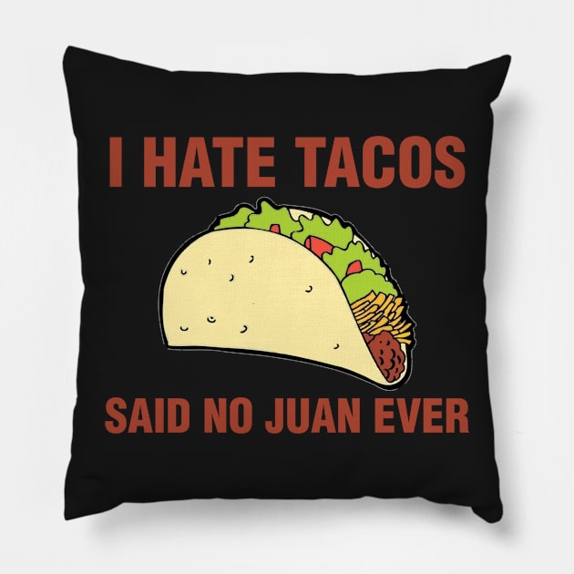 i hate tacos said no juan Pillow by Bernat