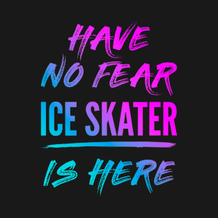 Have No Fear Ice Skater Is Here Neon Gradient T-Shirt