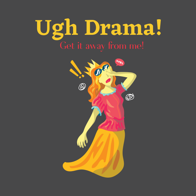 Ugh Drama! by Gifts of Recovery