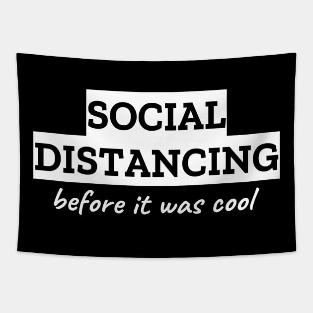 Social Distancing Before It Was Cool Tapestry by LunaMay