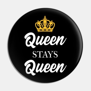 Queen Stays Queen Pin