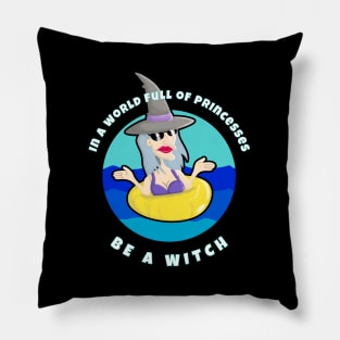 In a world full of princesses be a witch Pillow