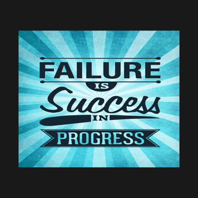 Failure is success in progress Inspirational Quote Design by creativeideaz