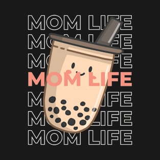 MOM LIFE  BOBA TEA T-Shirt