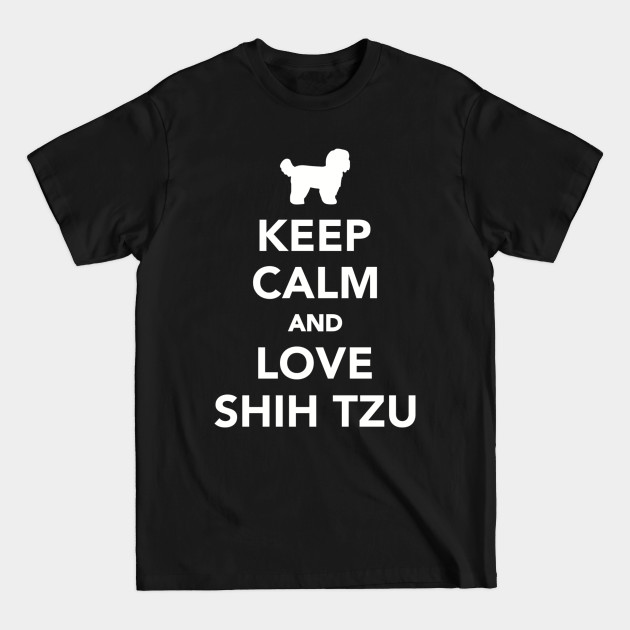 Discover Keep calm and love Shih Tzus - Shih Tzu - T-Shirt