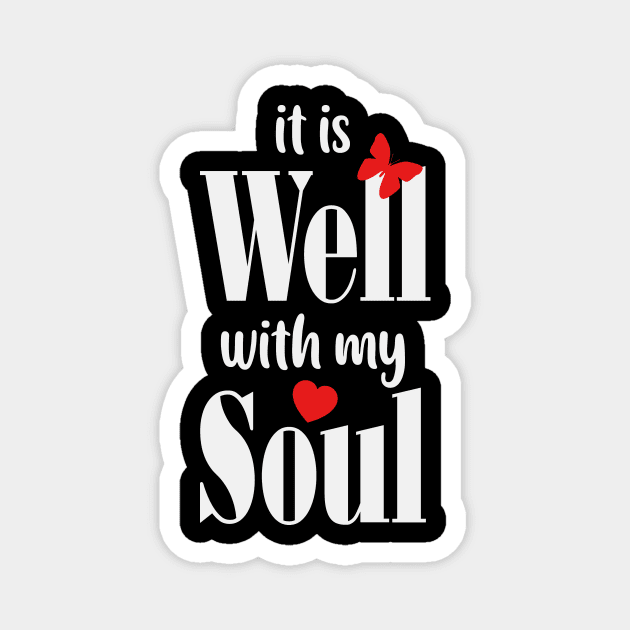 IT IS WELL WITH MY SOUL BUTTERFLY Magnet by bluesea33