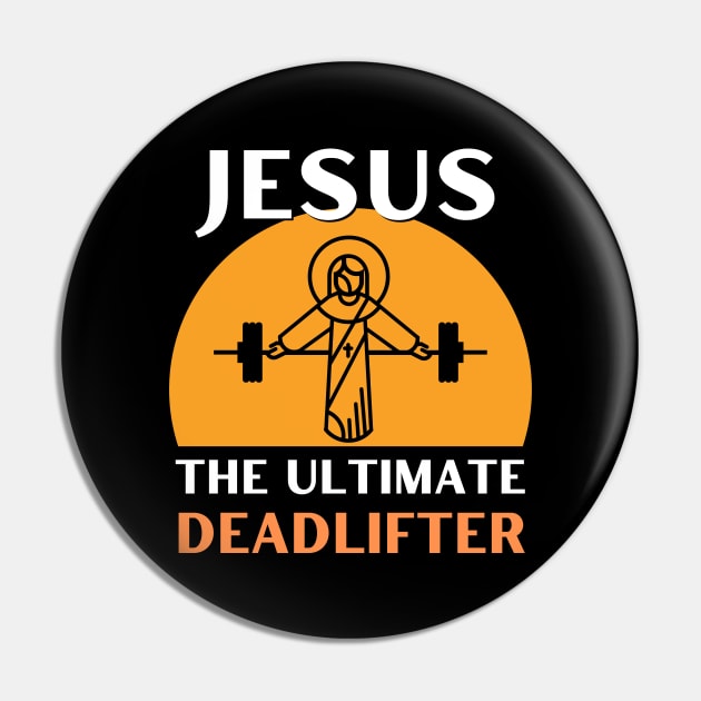 Jesus The Ultimate Deadlifter | Weightlifter & Bodybuilder design Pin by apparel.tolove@gmail.com