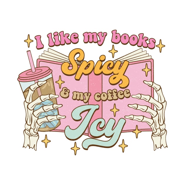 I like my books spicy my coffee icy Funny Quote Hilarious Sayings Humor by skstring