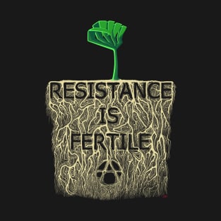 Resistance is Fertile T-Shirt