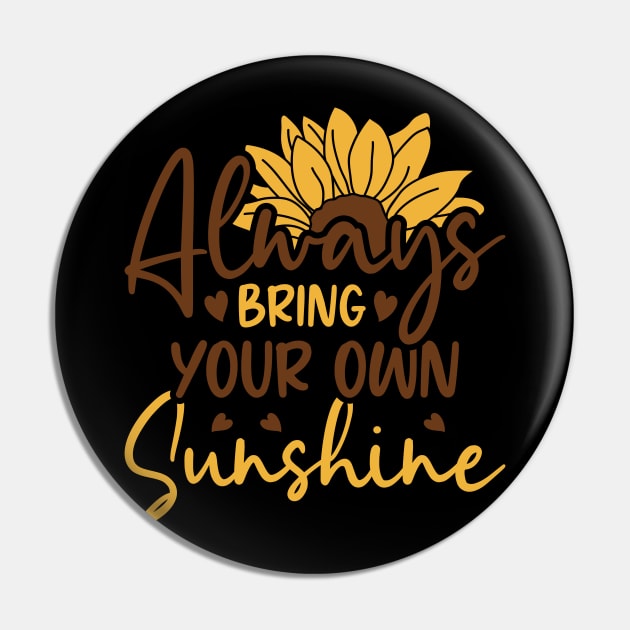 always bring your own sunshine Pin by busines_night