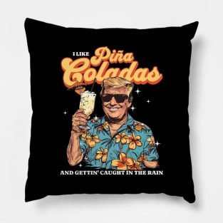 Pina Coladas Donald Trump Summer Vacation Hawaii Beach Funny Pillow