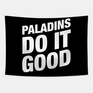 Paladins Do It Good - Paladin RPG Tapestry