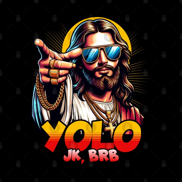 YOLO JK, BRB Jesus by BankaiChu