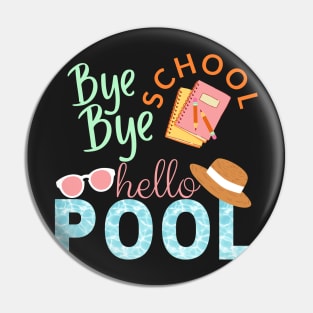 Bye bye school hello pool Pin