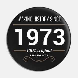 Making history since 1973 Pin