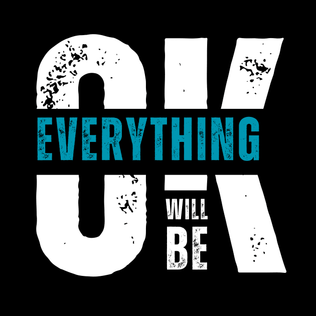 Everything will be okay by Tip Top Tee's