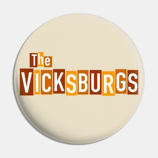 The Vicksburgs Pin