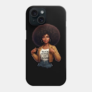 Black Women Are Dope Phone Case