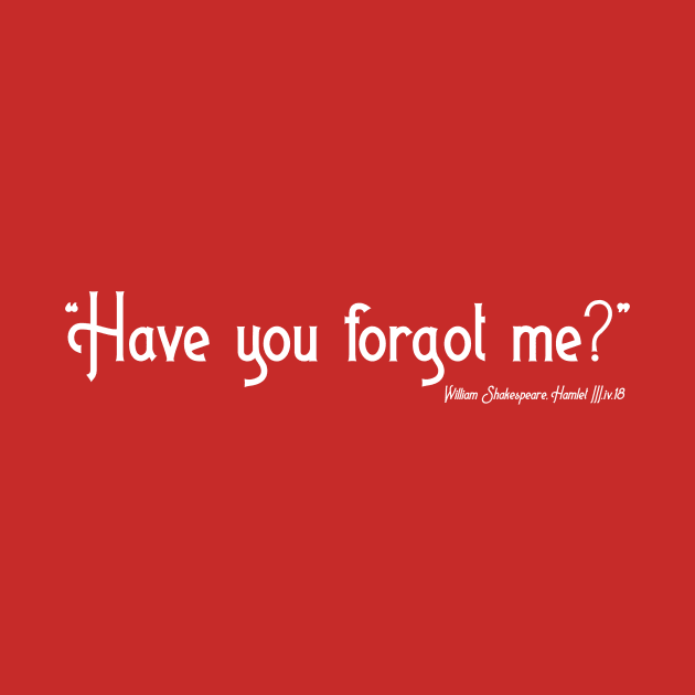 Have You Forgot Me? by Less Famous Quotes